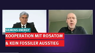 Siemens Energy: Kooperation mit Rosatom & kein fossiler Ausstieg