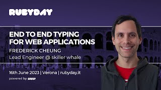 End to end typing for web applications  | Frederick Cheung | rubyday 2023