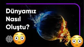 DÜNYA’MIZ NASIL OLUŞTU | kısa anlatım