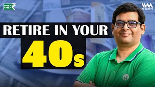 Formula to Retire in your 40s | Paisa Vaisa with Anupam Gupta