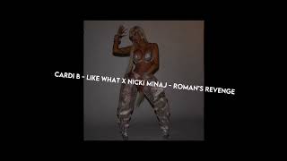 Cardi B - Like What X Roman’s Revenge - Nicki Minaj (Mashup)