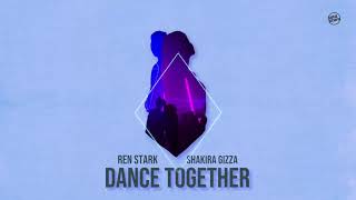 Ren Stark x Shakira Gizza - Dance Together (Премьера 2021)