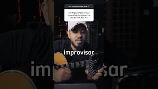 Como improvisar no violão?