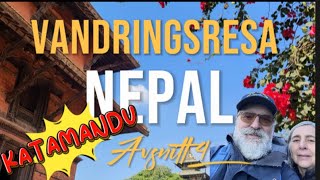 Vandring i Nepal. Avsnitt 4.  Vi återvänder till Katmandu.