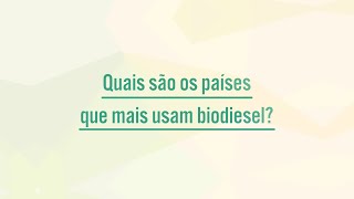 Ubrabio Responde #16: Quais são os países que mais usam biodiesel?