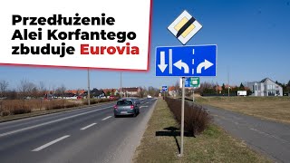 Przedłużenie Alei Korfantego zbuduje Eurovia