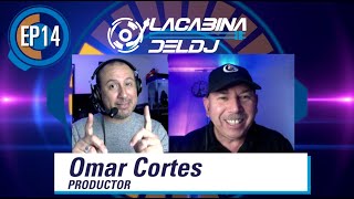 La Cabina del DJ - Episodio 14 con Omar Cortes