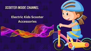 Electric Kids Scooter Accessories