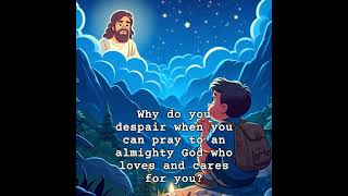 Why do you despair when you can pray? #pray #prayer #jesuschrist #God #godisgood #christian #jesus