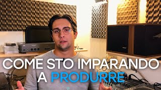 COME IMPARARE A PRODURRE | Impara a produrre #3