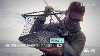 PESCA TV SKY 236 - WIDE OPEN, IL MONDO SOMMERSO - promo HL