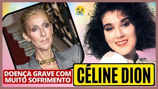 CÉLINE DION | A GRAVE DOENÇA E O SOFRIMENTO QUE ESTÁ A DIFICULTANDO ATÉ DE ANDAR 😢