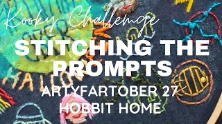 Kooky Challenge- STITCHING THE PROMPTS- ArtyFartober 27 - HOBBIT HOME