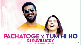 Pachtaoge  X Tum hi ho | DJ Ravi Lucky Remix