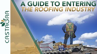 A Guide To Entering The Roofing Industry - Start Your Career Successfully