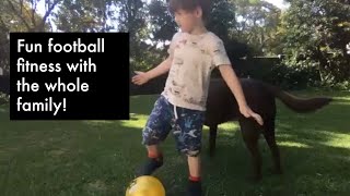 Fun football fitness with the whole family and the dog