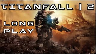 Titanfall 2 | NO COMMENTARY | LONG PLAY | 2k (2)