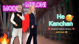 He Kanchan 🥰 Hoga Tum Se Pyara Kaun ❤️ Modi & Meloni 💕