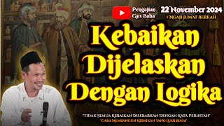 Kebaikan Dijelaskan Dengan Logika | Gus Baha Terbaru