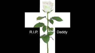 R.I.P. Daddy