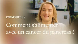 La nutrition et le cancer du pancréas, avec la Dr Trivin