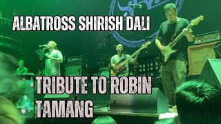 Albatross Shrish Dali Tribute to Robin Tamang original line up Looza #remeberinglegend