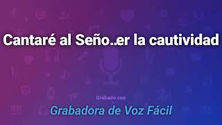 Cantaré al Señor por siempre/Cuando el Señor hiciere volver la cautividad