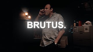 Tony Soprano - Brutus EDIT