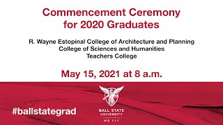 Ball State University - Commencement Ceremony for 2020 Graduates