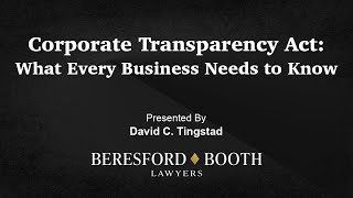 Corporate Transparency Act: What Every Business Needs to Know” presented by David C. Tingstad