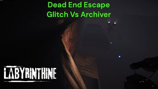 Dead End Escape Glitch Vs Archiver | Labyrinthine