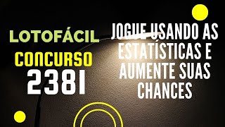 DICAS PARA O CONCURSO 2381 DA LOTOFÁCIL