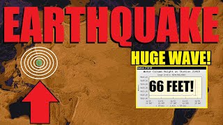 Major EARTHQUAKE! 66 Foot WAVE - Tsunami Buoys