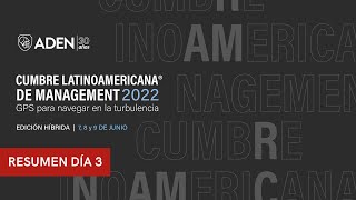 Cumbre Latinoamericana de Management 2022 | Resumen día 3