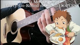 Howl's Moving Castle | Merry-Go-Round of Life by Joe Hisaishi BLOOPERS [ Fingerstyle Guitar]