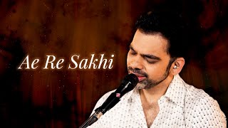 Ae Ri Sakhi | The Rahul Deshpande collective | Rahul Deshpande