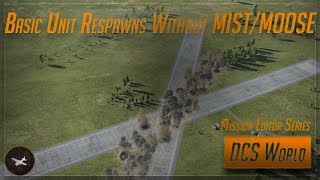 Basic Unit Respawns Without MIST or MOOSE - DCS World Mission Editor Series