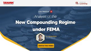 #TaxmannWebinar | Analysis of the New Compounding Regime under FEMA