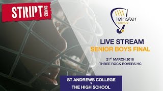 LIVE HOCKEY - 2018 Leinster School Boys Final - St Andrews College v The High School Dublin