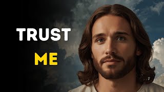 Trust Me |  God Says |  Gods Message Now | 777 Gods Messages