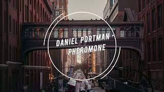 Daniel Portman - Pheromone (Extended Mix)