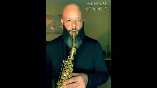 All My Life - KC & JoJo (Sax Cover)