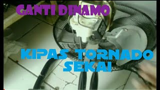 cara ganti dinamo kipas tornado