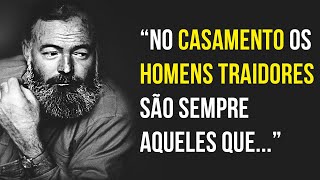 Frases Sábias de Ernest Hemingway sobre Traição, Felicidade e Casamento | Aforismos, Citações sábias