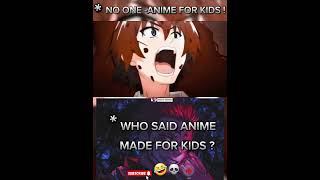 THEY SAY ANIME FOR KIDS,  THOSE ANIME FOR KIDS 💀 #anime #shorts