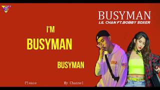 Lil Chan + Bobby Soxer - BUSYMAN (Lyric Video)