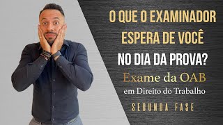 O QUE O EXAMINADOR ESPERA DE VOCÊ NO DIA DA PROVA?