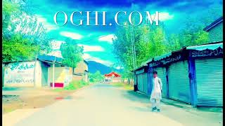 Beauty of Oghi kpk/ sad song Pashto # new song Pashto # oghi.com