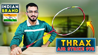 Review- Thrax Air Strike 978 Badminton Racket | Indian Brand | THRAX Air Strike Series | Test&Trial