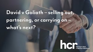 David v Goliath - selling out, partnering, or carrying on - what's next?